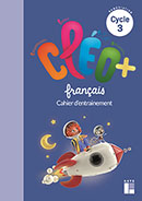 C.L.&Eacute;.O. + Fran&ccedil;ais - Cahier d&#39;entrainement
Cycle 3 - Rem&eacute;diation